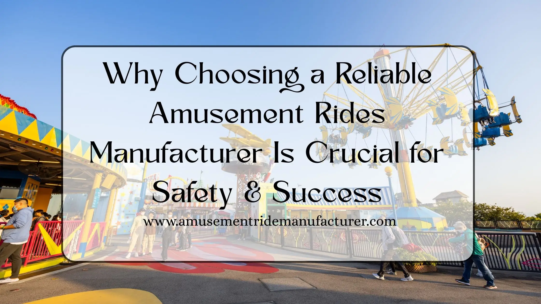 Reliable Amusement Rides Manufacturer for Safety & Business Success